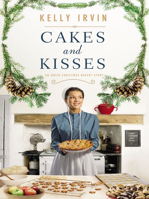 Title details for Cakes and Kisses by Kelly Irvin - Available
